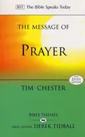 Az ima üzenete - A kegyelem trónjának megközelítése (Chester Dr. Tim (Szerző)) - Message of Prayer - Approaching The Throne Of Grace (Chester Dr Tim (Author))