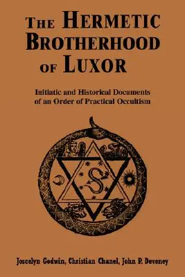 Luxori Hermetikus Testvériség: A gyakorlati okkultizmus egy rendjének beavatási és történeti dokumentumai - Hermetic Brotherhood of Luxor: Initiatic and Historical Documents of an Order of Practical Occultism