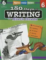 180 nap írás a hatodik osztály számára: Gyakorlás, értékelés, diagnózis - 180 Days of Writing for Sixth Grade: Practice, Assess, Diagnose