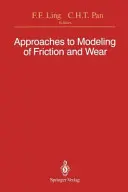 Megközelítések a súrlódás és kopás modellezéséhez: Proceedings of the Workshop on the Use of Surface Deformation Models to Predict Tribology Behavior, Colum - Approaches to Modeling of Friction and Wear: Proceedings of the Workshop on the Use of Surface Deformation Models to Predict Tribology Behavior, Colum