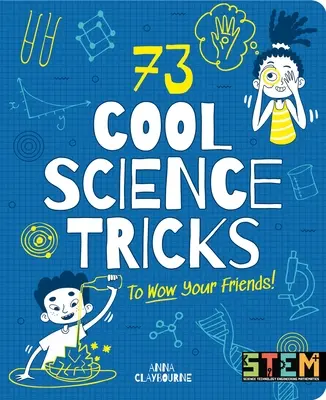 73 menő tudományos trükk, amivel lenyűgözheted a barátaidat! - 73 Cool Science Tricks to Wow Your Friends!