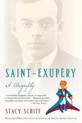 Saint-Exupery: Exuperyupery: Egy életrajz - Saint-Exupery: A Biography