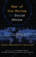 A világok háborúja a közösségi médiában: Mediált kommunikáció válság idején - War of the Worlds to Social Media: Mediated Communication in Times of Crisis