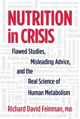 Táplálkozás válságban: Hibás tanulmányok, félrevezető tanácsok és az emberi anyagcsere valódi tudománya - Nutrition in Crisis: Flawed Studies, Misleading Advice, and the Real Science of Human Metabolism