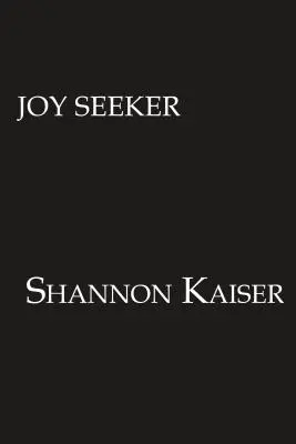 Örömkereső: Engedd el, ami hátráltat, hogy azt az életet élhesd, amire teremtettél - Joy Seeker: Let Go of What's Holding You Back So You Can Live the Life You Were Made for