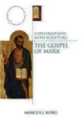 Beszélgetések a Szentírással: Márk evangéliuma - Conversations with Scripture: The Gospel of Mark