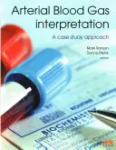 Arteriális vérgázok értelmezése - Esettanulmányos megközelítés - Arterial Blood Gas Interpretation - A Case Study Approach