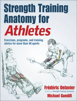 Erőedzés anatómia sportolóknak - Strength Training Anatomy for Athletes