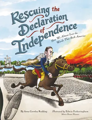 A függetlenségi nyilatkozat megmentése: Hogyan veszítettük el majdnem az Amerikát felépítő szavakat? - Rescuing the Declaration of Independence: How We Almost Lost the Words That Built America