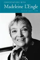 Beszélgetések Madeleine l'Engle-lel - Conversations with Madeleine l'Engle