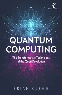 Kvantumszámítás: A kvubitforradalom átalakító technológiája - Quantum Computing: The Transformative Technology of the Qubit Revolution