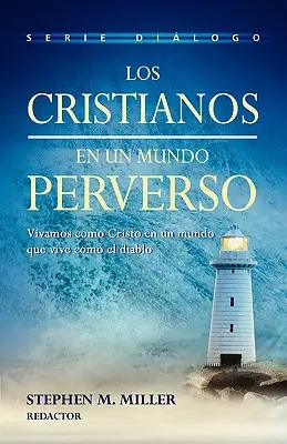 Los cristianos en un mundo perverso (A keresztények egy perverz világban) - Los cristianos en un mundo perverso