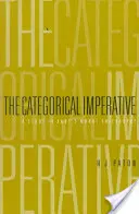 A kategorikus imperatívusz: Tanulmány Kant erkölcsfilozófiájából - Categorical Imperative: A Study in Kant's Moral Philosophy