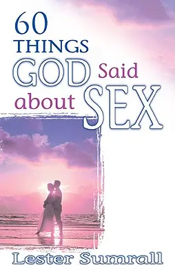 60 dolog, amit Isten mondott a szexről - 60 Things God Said about Sex