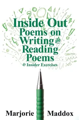 Inside Out: Versek a versírásról és versolvasásról bennfentes gyakorlatokkal - Inside Out: Poems on Writing and Reading Poems with Insider Exercises