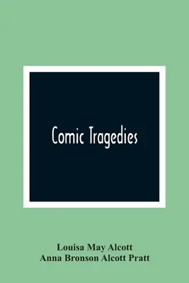 Vígjátéki tragédiák - Comic Tragedies