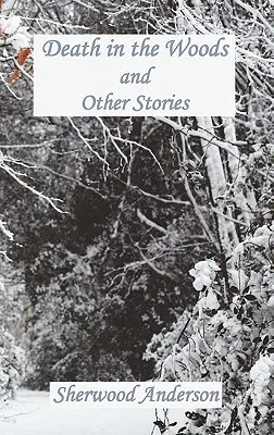 Halál az erdőben és más történetek - Death in the Woods and Other Stories