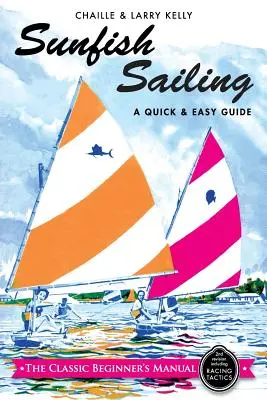 Naphal vitorlázás: Egy gyors és egyszerű útmutató - Sunfish Sailing: A Quick & Easy Guide