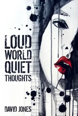 Hangos világ, csendes gondolatok - Loud World, Quiet Thoughts