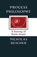 Process Philosophy: Az alapvető kérdések áttekintése - Process Philosophy: A Survey of Basic Issues