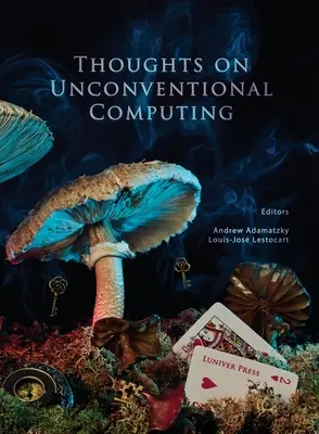 Gondolatok a nem hagyományos számítástechnikáról - Thoughts on unconventional computing