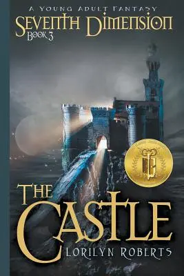 Hetedik dimenzió - A kastély: Egy ifjúsági fantasy - Seventh Dimension - The Castle: A Young Adult Fantasy