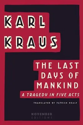 Az emberiség utolsó napjai: Tragédia öt felvonásban - The Last Days of Mankind: A Tragedy in Five Acts