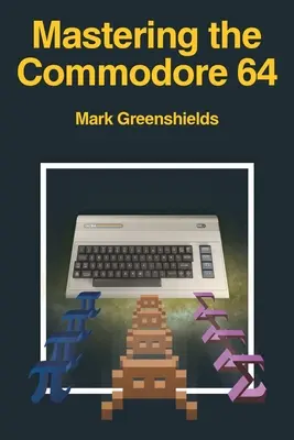 A Commodore 64 elsajátítása - Mastering the Commodore 64