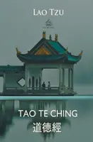 Tao Te Csing (kínai és angol nyelven) - Tao Te Ching (Chinese and English)