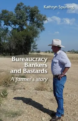 Bürokrácia, bankárok és gazemberek: egy farmer története - Bureaucracy, Bankers and Bastards: a farmer's story