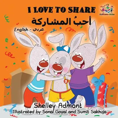 I Love to Share (Szeretlek megosztani): Angol-arab kétnyelvű könyv - I Love to Share: English Arabic Bilingual Book