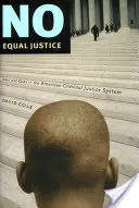 Nincs egyenlő igazságszolgáltatás: Race and Class in the American Criminal Justice System - No Equal Justice: Race and Class in the American Criminal Justice System