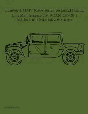 Humvee HMMV M998 sorozat Műszaki kézikönyv Egységkarbantartás TM 9-2320-280-20-1 - Humvee HMMV M998 series Technical Manual Unit Maintenance TM 9-2320-280-20-1