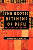 Peru egzotikus konyhái: Az inkák földje - The Exotic Kitchens of Peru: The Land of the Inca