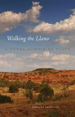 Séta a Llanón: A Texas Memoir of Place - Walking the Llano: A Texas Memoir of Place
