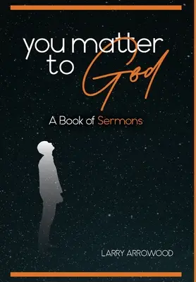 Fontos vagy Istennek: A Book of Sermons - You Matter To God: A Book Of Sermons