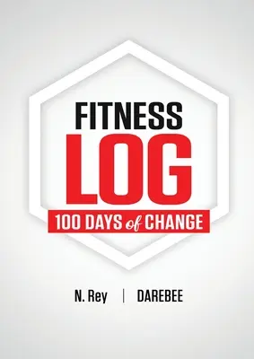 Fitnesznapló: 100 nap változás - Fitness Log: 100 Days of Change