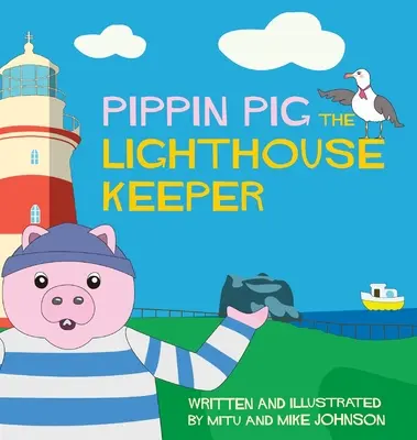 Pippin malac A világítótorony őrzője - Pippin Pig The Lighthouse Keeper