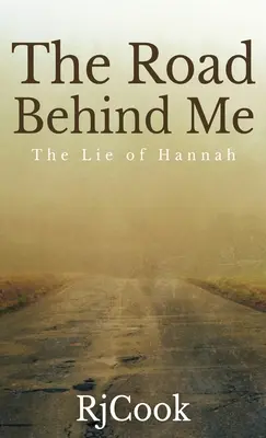 Az út mögöttem: The Lie Of Hannah - The Road Behind Me: The Lie Of Hannah