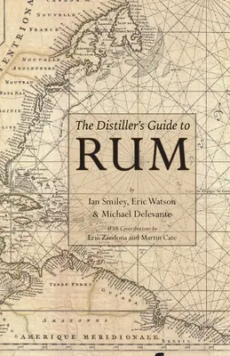 A lepárló kézikönyve a rumhoz - The Distiller's Guide to Rum