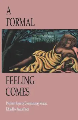 Jön egy formális érzés: Formába öntött versek kortárs nőktől - A Formal Feeling Comes: Poems in Form by Contemporary Women