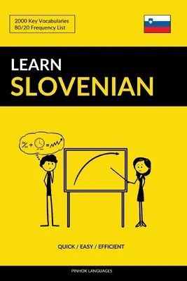 Szlovén nyelvtanulás - Gyors / Könnyű / Hatékony: 2000 kulcsszótár - Learn Slovenian - Quick / Easy / Efficient: 2000 Key Vocabularies