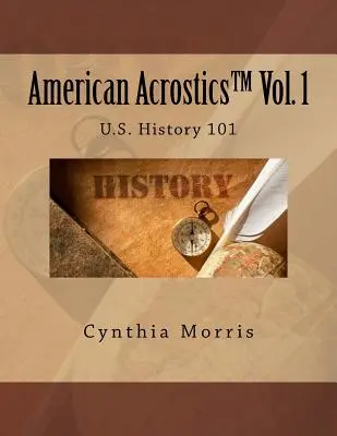 American Acrostics 1. kötet: Az USA történelme 101. - American Acrostics Volume 1: U.S. History 101