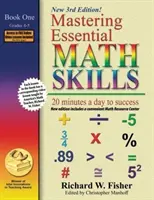 Mastering Essential Math Skills, 1. könyv: 4. és 5. osztályosok, 3. kiadás: 20 perc alatt a sikerhez naponta - Mastering Essential Math Skills, Book 1: Grades 4 and 5, 3rd Edition: 20 minutes a day to success