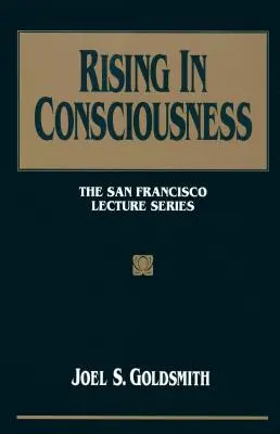 Vzestup ve vědomí: Série přednášek ze San Francisca - Rising in Consciousness: The San Francisco Lecture Series