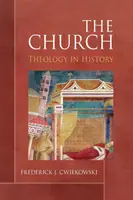 Az egyház: A teológia a történelemben - The Church: Theology in History