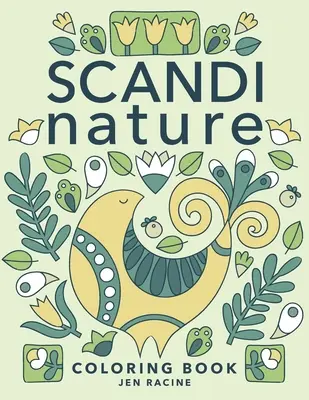 Scandi Nature Coloring Book: Könnyű, stresszmentes, pihentető színezés mindenkinek - Scandi Nature Coloring Book: Easy, Stress-Free, Relaxing Coloring for Everyone