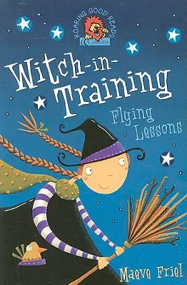 Repülőleckék (Boszorkányképző, 1. könyv) - Flying Lessons (Witch-In-Training, Book 1)