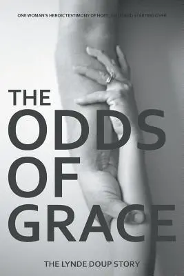 A kegyelem esélyei: Lynde Doup története - The Odds of Grace: The Lynde Doup Story