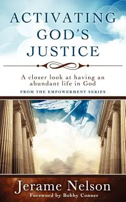 Isten igazságosságának aktiválása: Közelebbi pillantás az Istenben való bőséges életre - Activating God's Justice: A closer look at having an abundant life in God